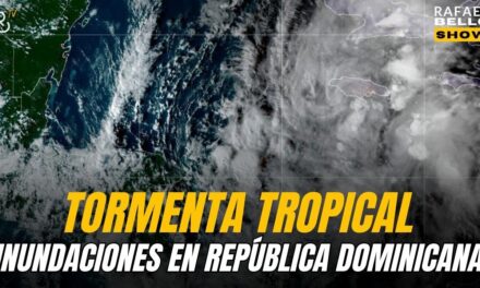 ALERTA🚨: Fuertes inundaciones y derrumbes por Tormenta en República Dominicana | #RBSReporteEspecial