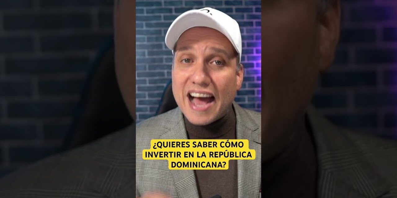 ¿Quieres invertir en República Dominicana? Te tengo una invitación. Link en la descripción. #shorts