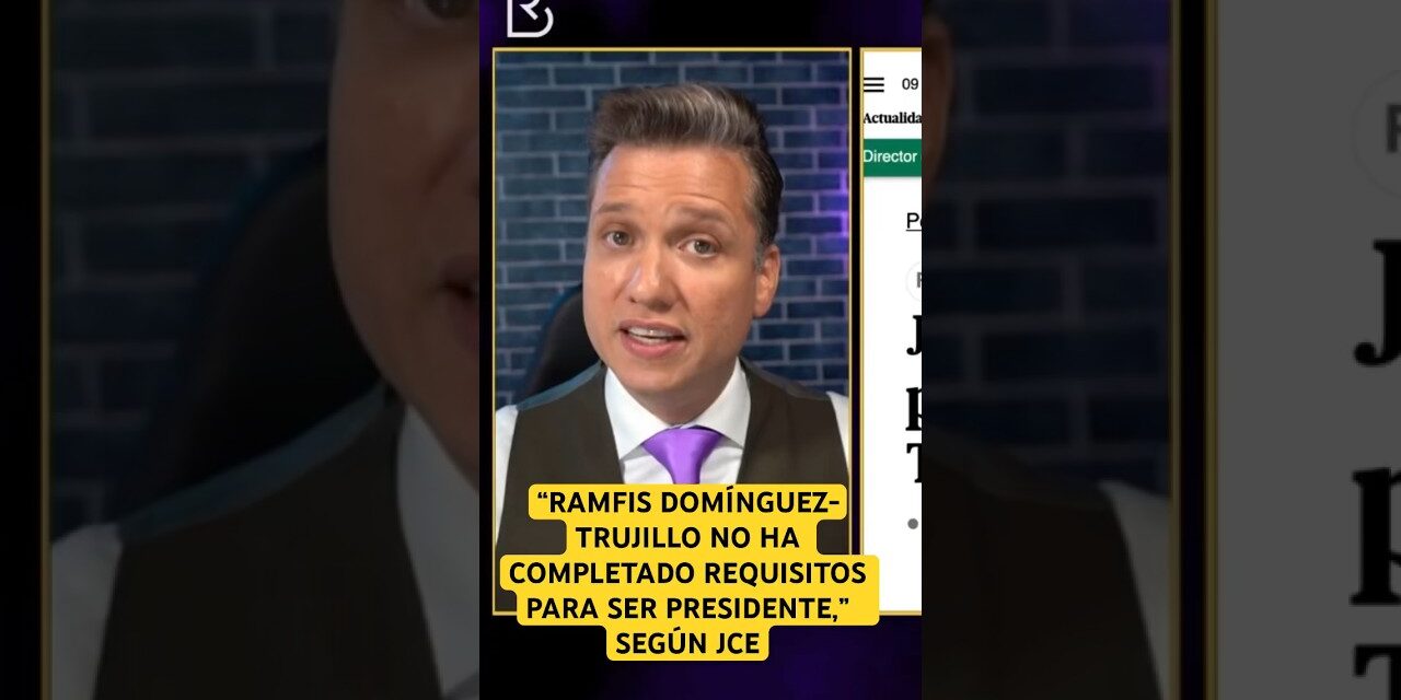 La JCE le dice a Ramfis que no tiene los requisitos para ser candidato a la presidencia de la RD