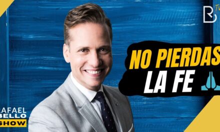 NO PIERDAS LA FE: Cómo librar las batallas que peleamos por dentro y por fuera | #RafaelBelloShow