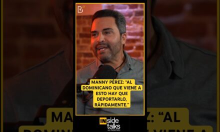 “Al dominicano que viene a esto hay que deportarlo, rápidamente” opina Manny Pérez, actor dominicano