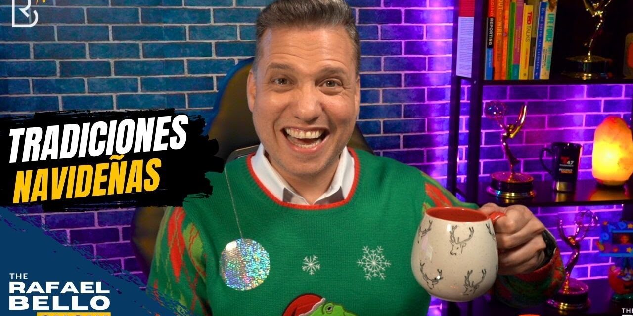 Tradiciones Navideñas: Cómo celebramos las navidades en Latinoamérica | #RafaelBelloShow #TRBS