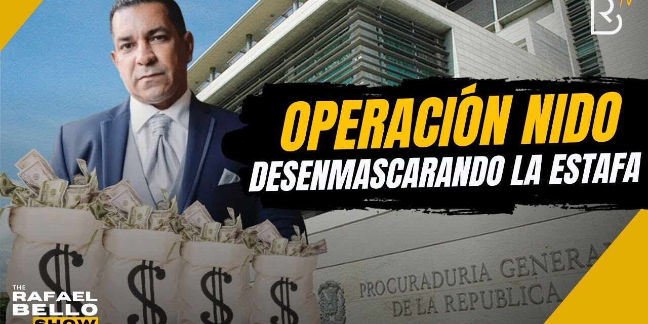 La Gran Estafa en RD: Abogado desenmascara la Operación Nido en entrevista exclusiva