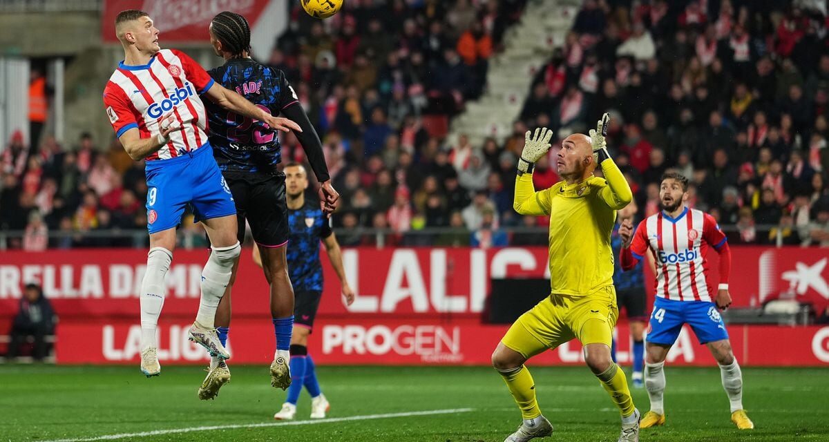 El Girona se hace gigante ante el Sevilla |  Fútbol |  Deportes