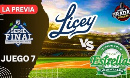 LICEY VS. ESTRELLAS – JUEGO 7 – LA PREVIA | #desdelasgradas
