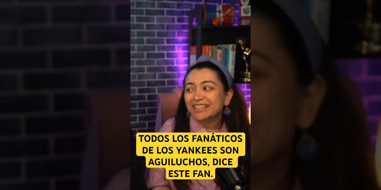 “Todos los fanáticos de lo Yankees son aguiluchos.” ¿Qué opinas tú? Suscríbete a @linitalks!
