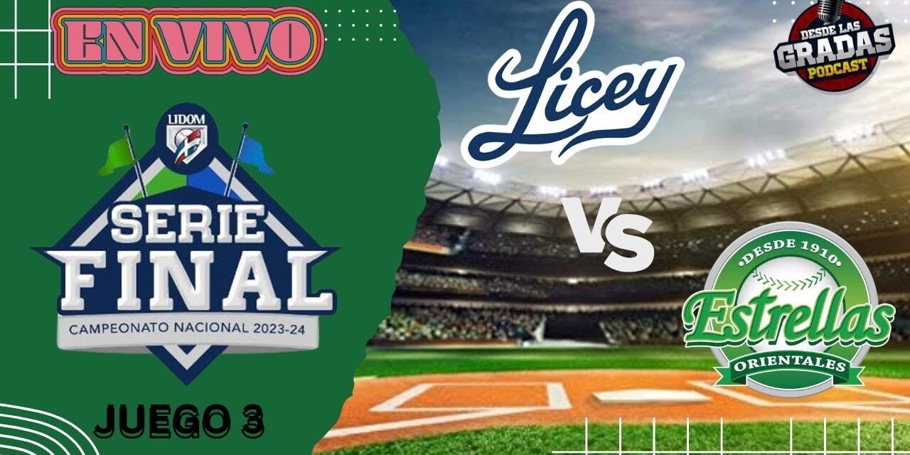 LIVEY VS. ESTRELLAS – JUEGO 3 SERIE FINAL LIDOM | #DesdeLasGradas EN VIVO